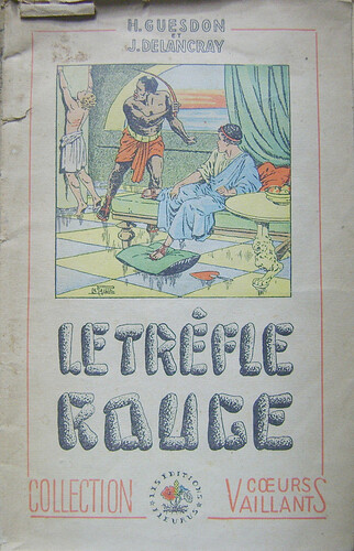 Collection Coeurs Vaillants - 1947 - n°6 - Le tréfle rouge par H GUESDON et J DELANCRAY