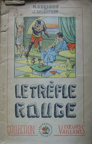 Collection Coeurs Vaillants - 1947 - n°6 - Le tréfle rouge par H GUESDON et J DELANCRAY
