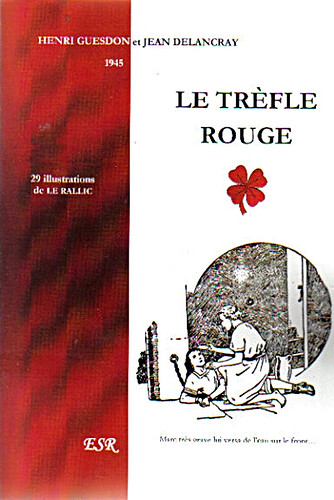 Collection Coeurs Vaillants - 2012 - Le tréfle rouge par H GUESDON et J DELANCRAY - éditions Saint-Rémi