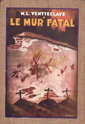 Collection Coeurs Vaillants - 1937 - n°16 - Le mur fatal par Marie-Louise VENTTECLAYE - O GE O éditions