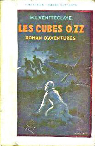 Collection Coeurs Vaillants - 1937 - Les cubes O ZZ par Marie-Louise VENTTECLAYE - O GE O éditions